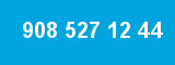 908 527 12 44